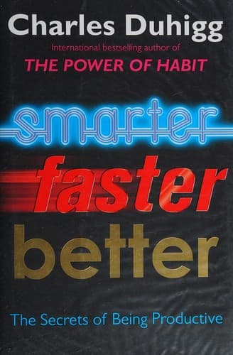 Smarter Faster Better The Transformative Power of Real Productivity cover