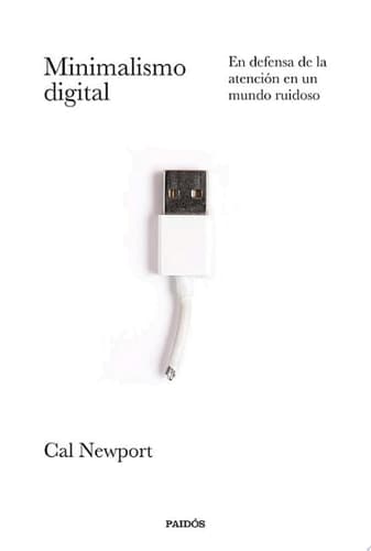 Minimalismo digital En defensa de la atención en un mundo ruidoso cover