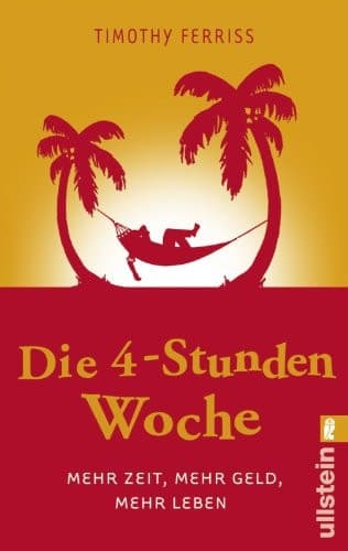 Die 4-Stunden-Woche mehr Zeit, mehr Geld, mehr Leben cover
