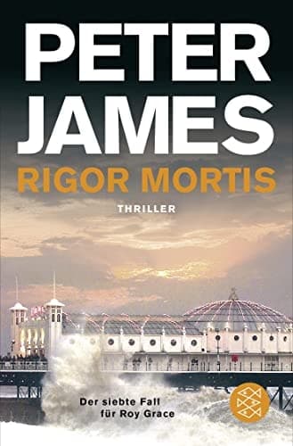 Rigor Mortis der siebte Fall für Roy Grace ; Thriller cover