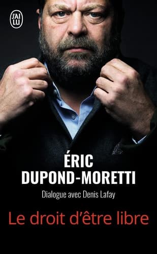 Le droit d'être libre Dialogue avec Denis Lafay cover
