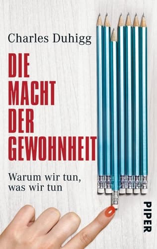 Die Macht der Gewohnheit warum wir tun, was wir tun cover