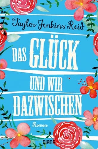 Das Glück und wir dazwischen Roman cover