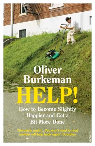 Help! How to Become Slightly Happier and Get a Bit More Done cover