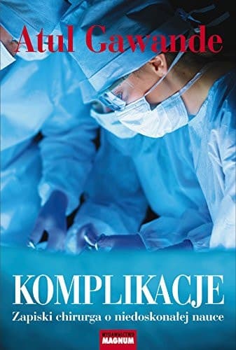 Komplikacje zapiski chirurga o niedoskonałej nauce cover