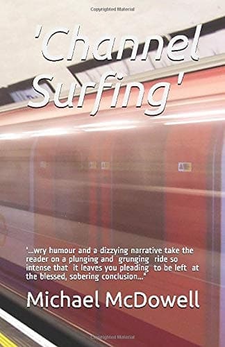 'Channel Surfing' '... Wry Humour and a Dizzying Narrative with the Purpose of Describing the Nature and Function of Human Cognition... cover