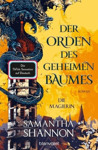 Der Orden des geheimen Baumes - Die Magierin Roman - Starke Heldinnen treffen auf gefährliche Drachen – die TikTok-Sensation auf Deutsch! cover