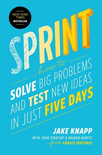 Sprint How to Solve Big Problems and Test New Ideas in Just Five Days cover