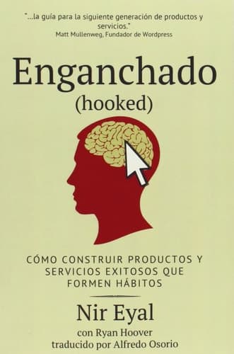 Enganchado (Hooked) Como Construir Productos y Servicios Exitosos Que Formen Habitos cover