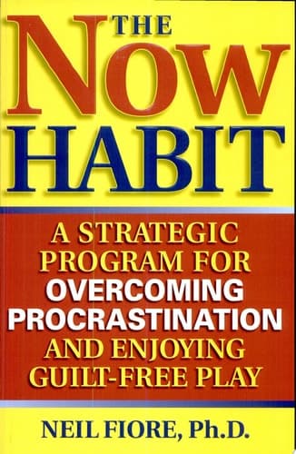 The Now Habit A Strategic Program for Overcoming Procrastination and Enjoying Guilt-Free Play cover