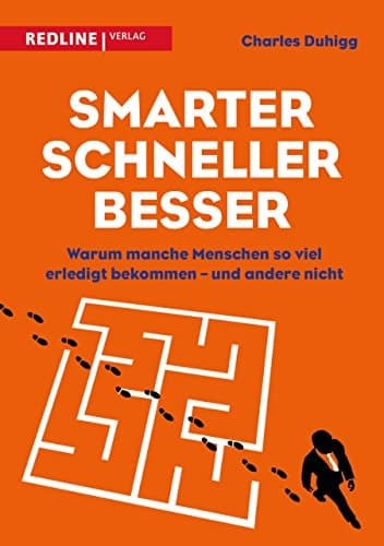 Smarter, schneller, besser Warum manche Menschen so viel erledigt bekommen - und andere nicht cover
