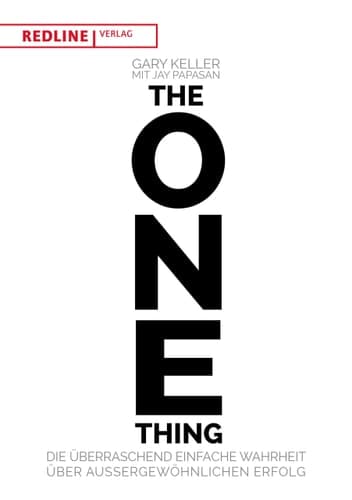 The one thing die überraschend einfache Wahrheit über aussergewöhnlichen Erfolg cover