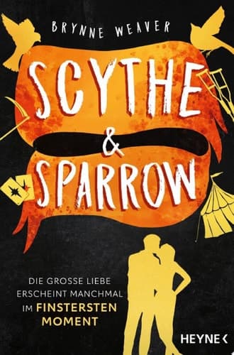 Scythe & Sparrow - Die große Liebe erscheint manchmal im finstersten Moment Roman - Das Finale der spicy Dark-RomCom und Bestsellerserie cover