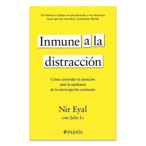 Inmune a la Distracción: Cómo Controlar Tu Atención Ante la Epidemia de la Interrupción Constante / Indistractable cover