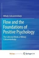 Flow and the Foundations of Positive Psychology The Collected Works of Mihaly Csikszentmihalyi cover