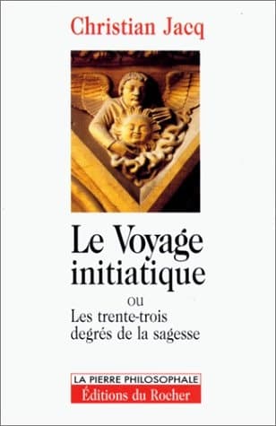 Le Voyage Initiatique Ou Les Trente-Trois Degres De La Sagesse cover