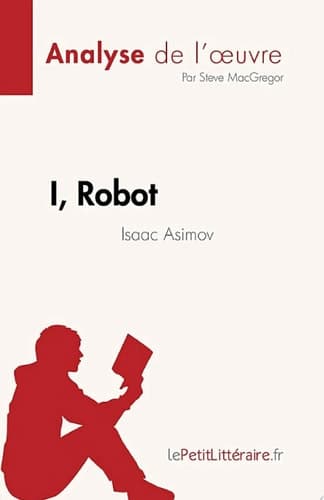 I, Robot de Isaac Asimov (Analyse de l'œuvre) de Isaac Asimov cover