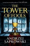 The Tower of Fools From the Bestselling Author of the WITCHER Series Comes a New Fantasy cover
