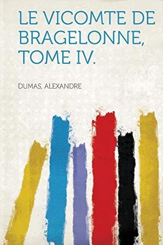 Le Vicomte de Bragelonne, Tome IV cover