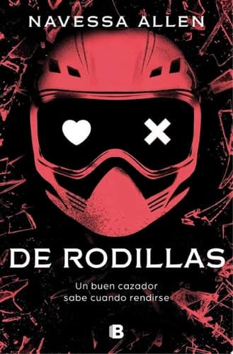 De rodillas (Adéntrate en la oscuridad 2) Un buen cazador sabe cuándo rendirse cover