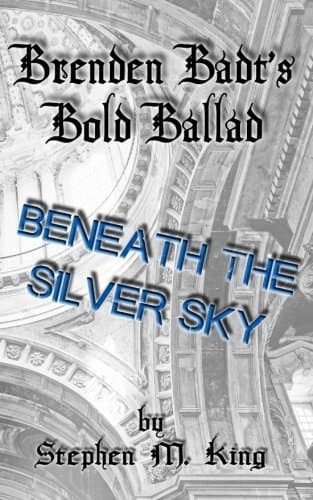 Beneath the Silver Sky Brenden Badt's Bold Ballad cover