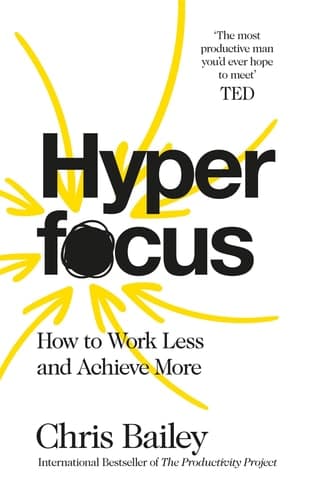 Hyperfocus How to Work Less to Achieve More cover