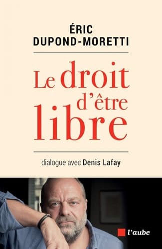Le droit d'être libre dialogue avec Denis Lafay cover