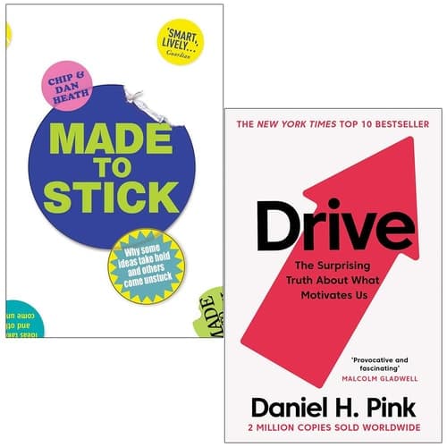 Made to Stick Why some ideas take hold and others come unstuck By Chip Heath, Dan Heath & Drive The Surprising Truth About What Motivates Us By Daniel H. Pink 2 Books Collection Set cover