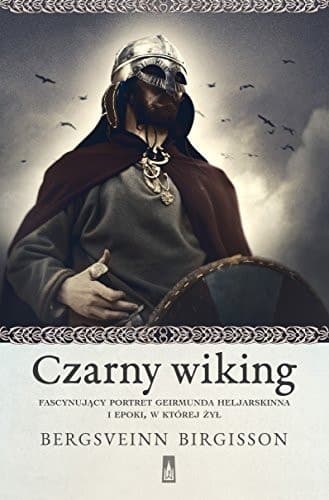 Czarny wiking fascynujący portret Geirmunda Heljarskinna i epoki, w której żył cover