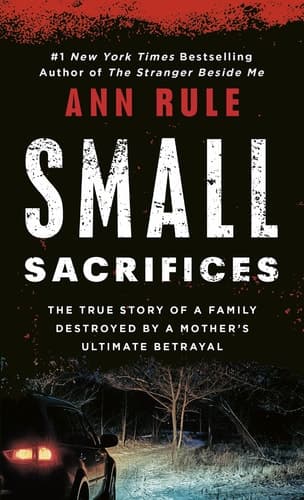 Small Sacrifices A True Story of Passion and Murder cover