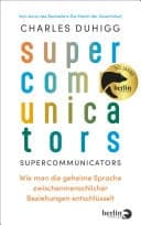 Supercommunicators Wie man die geheime Sprache zwischenmenschlicher Beziehungen entschlüsselt | Vom Autor des Bestsellers »Die Macht der Gewohnheit« cover