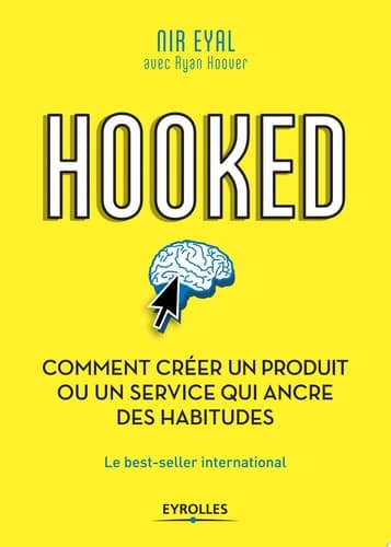 Hooked : comment créer un produit ou un service qui ancre des habitudes Le best-seller international cover