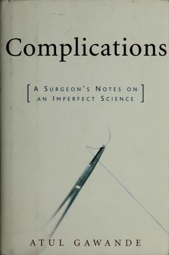 Complications A Surgeon's Notes on an Imperfect Science cover
