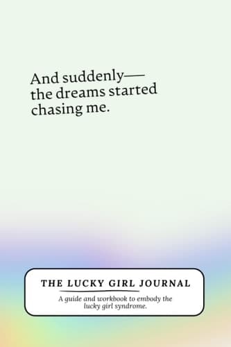 The Lucky Girl Journal A Guided Workbook to Embody the Lucky Girl Syndrome cover