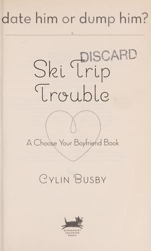 Date Him Or Dump Him? Ski Trip Trouble A Choose Your Boyfriend Book cover