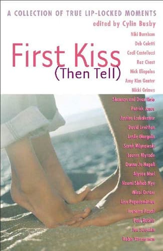 First Kiss (Then Tell) A Collection of True Lip-Locked Moments cover