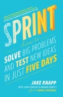 Sprint the bestselling guide to solving business problems and testing new ideas the Silicon Valley way cover