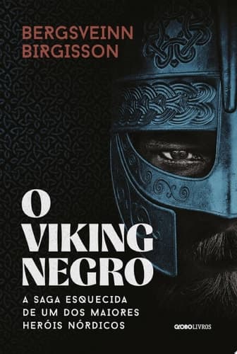 O viking negro A saga esquecida de um dos maiores heróis nórdicos cover