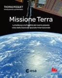 Missione Terra. La bellezza e la fragilità del nostro pianeta viste dalla Stazione Spaziale Internazionale. Ediz. a colori cover