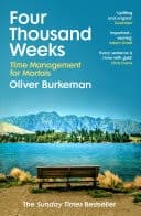 Four Thousand Weeks Embrace your limits. Change your life. Make your four thousand weeks count. cover