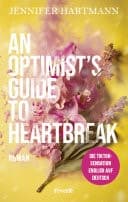 An Optimist's Guide to Heartbreak Roman | Die TikTok Sensation endlich auf Deutsch cover