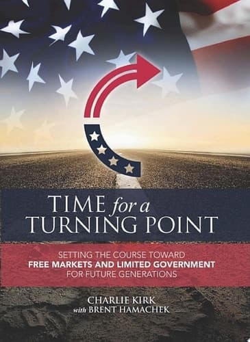 Time for a Turning Point Setting a Course Toward Free Markets and Limited Government for Future Generations cover