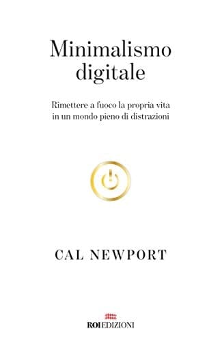 Minimalismo digitale. Rimettere a fuoco la propria vita in un mondo pieno di distrazioni cover