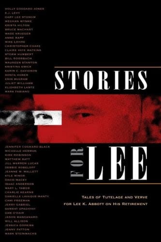 Stories for Lee Tales of Tutelage and Verve for Lee K. Abbott on His Retirement cover