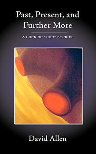 Past, Present, and Further More A Book of Short Stories cover