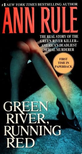 Green River, Running Red The Real Story of the Green River Killer--America's Deadliest Serial Murderer cover