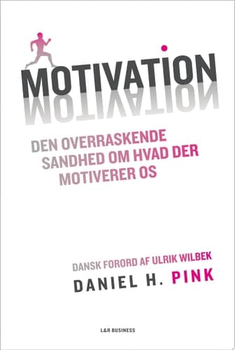 Motivation den overraskende sandhed om hvad der motiverer os cover