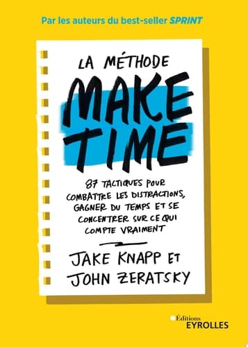 La méthode Make time 87 tactiques pour combattre les distractions, gagner du temps et se concentrer sur ce qui compte vraiment cover