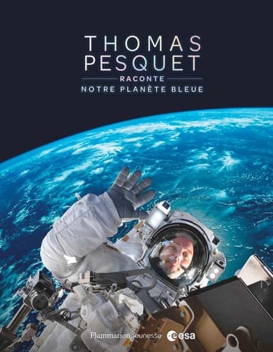 Thomas Pesquet raconte notre planète bleue cover