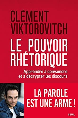 Le Pouvoir rhétorique Apprendre à convaincre et à décrypter les discours cover